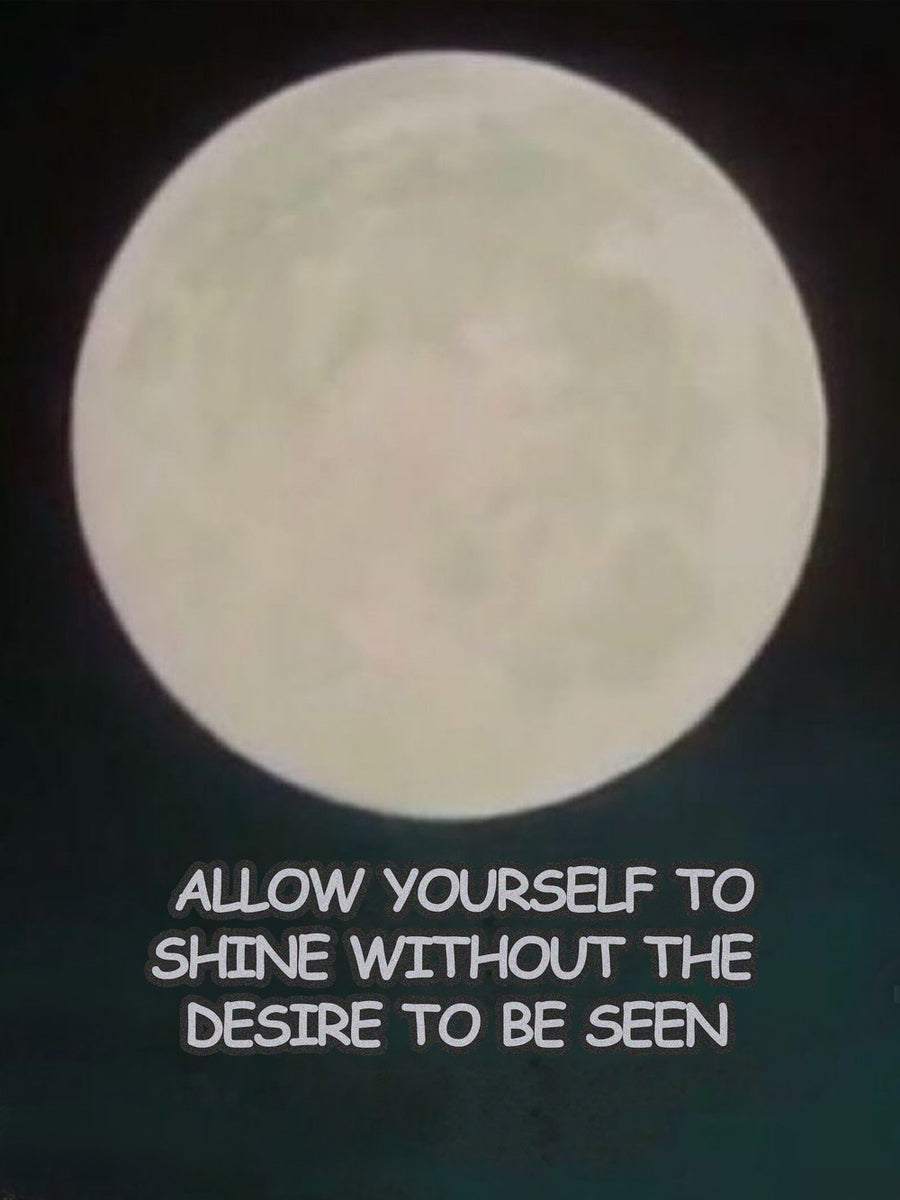 A minimalist poster featuring the quote 'ALLOW YOURSELF TO SHINE WITHOUT THE DESIRE TO BE SEEN' in dark tones.