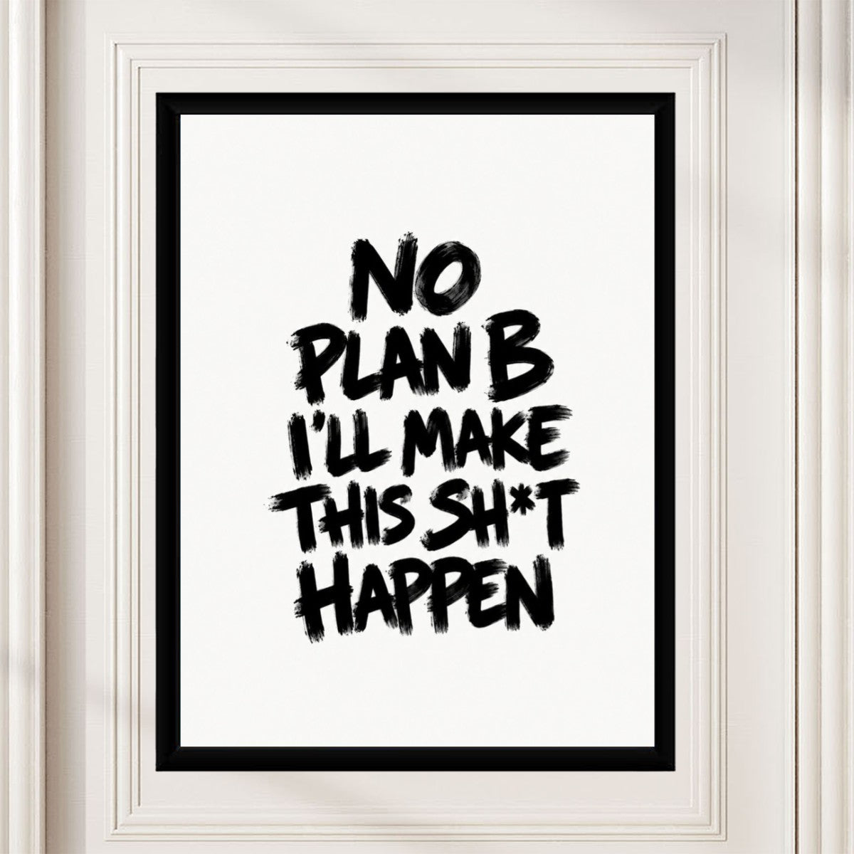 The 'No Plan B' poster in a styled office space, showcasing its motivational message on a wall.