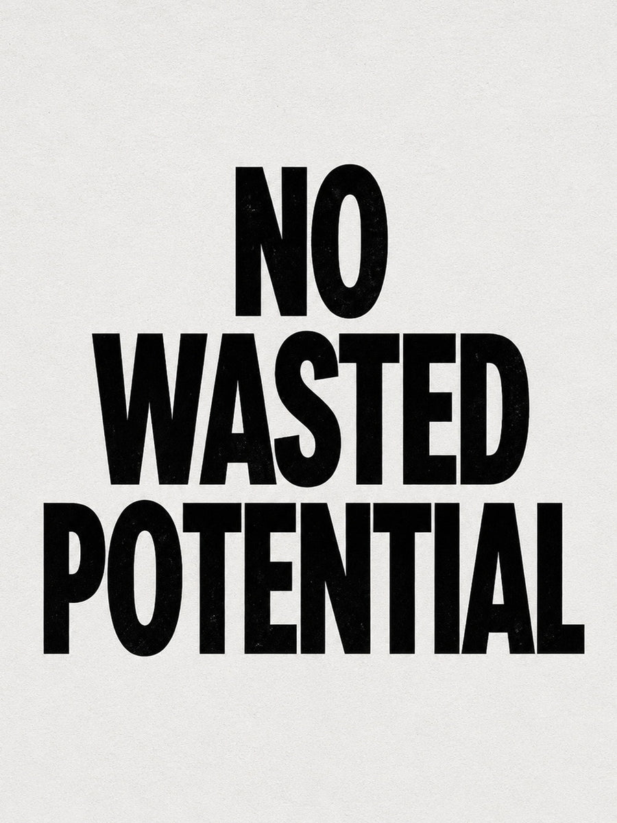 No Wasted Potential poster featuring bold typography on a light background.
