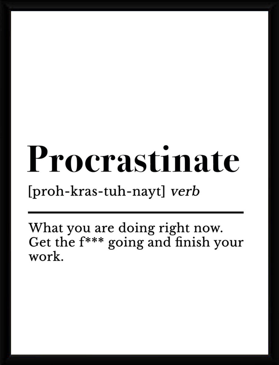 The Procrastinate Definition Poster displayed in a sleek, modern frame, adding elegance to the motivational message.