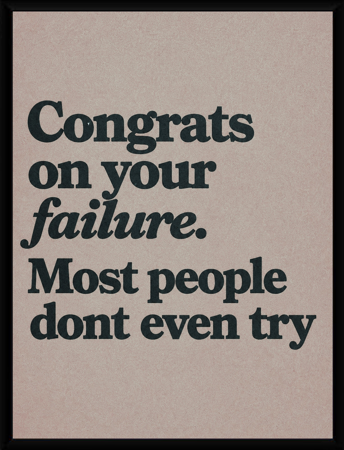 Close-up of the motivational message on the Congrats on Your Failure Poster