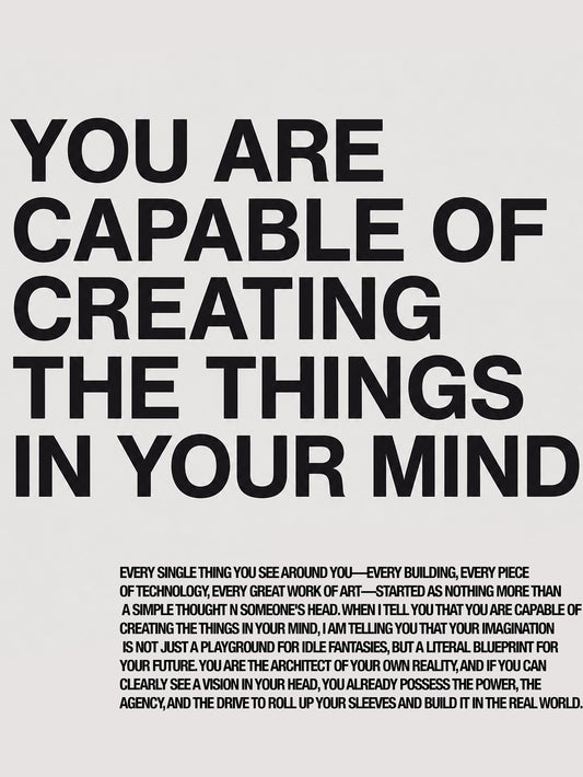 Motivational poster featuring the quote 'You are capable of creating the things in your mind'.