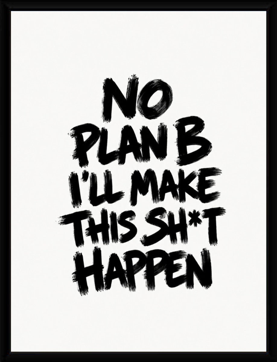 The 'No Plan B' poster displayed in a sleek frame, emphasizing its bold message and clean lines.