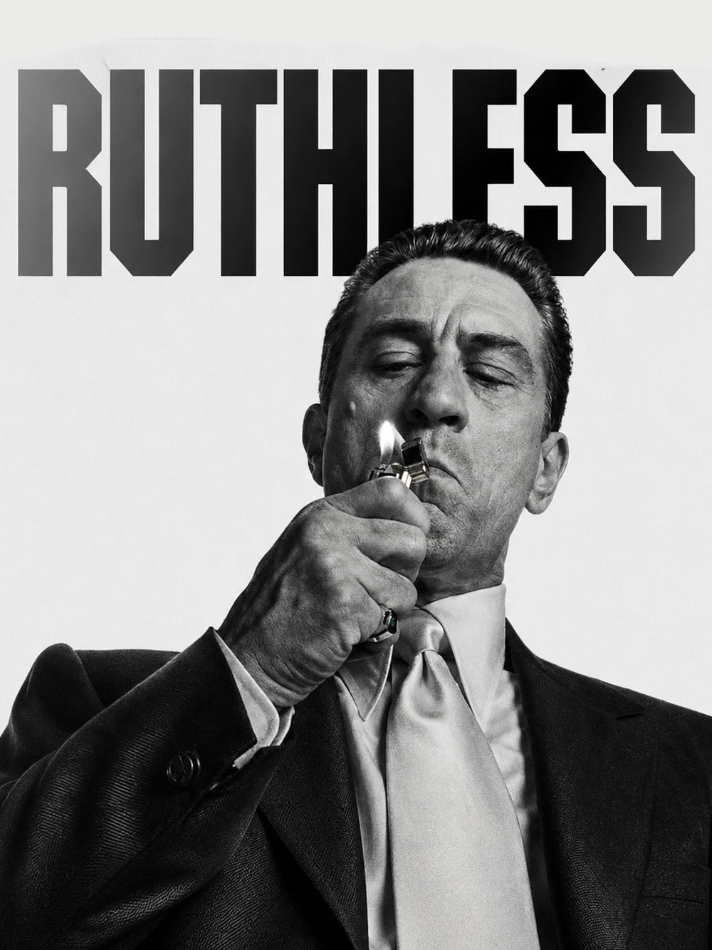 Black and white poster featuring Robert De Niro in a dramatic pose with the word 'Ruthless'.