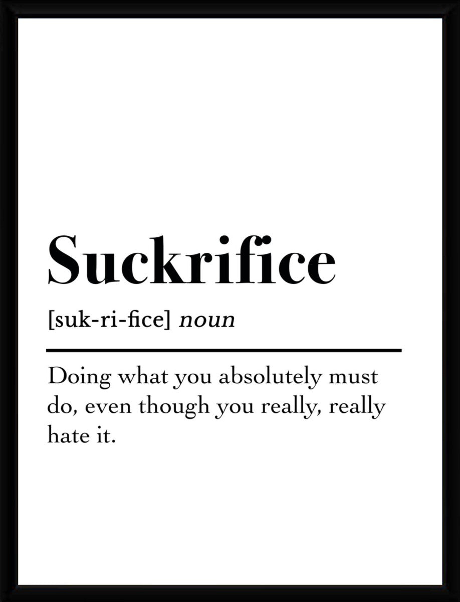 The 'Suckrifice' definition poster displayed in a sleek black frame.