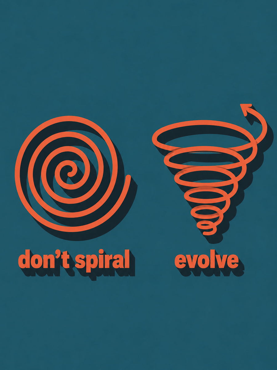 A colorful poster featuring the inspirational text 'don't spiral, evolve'.