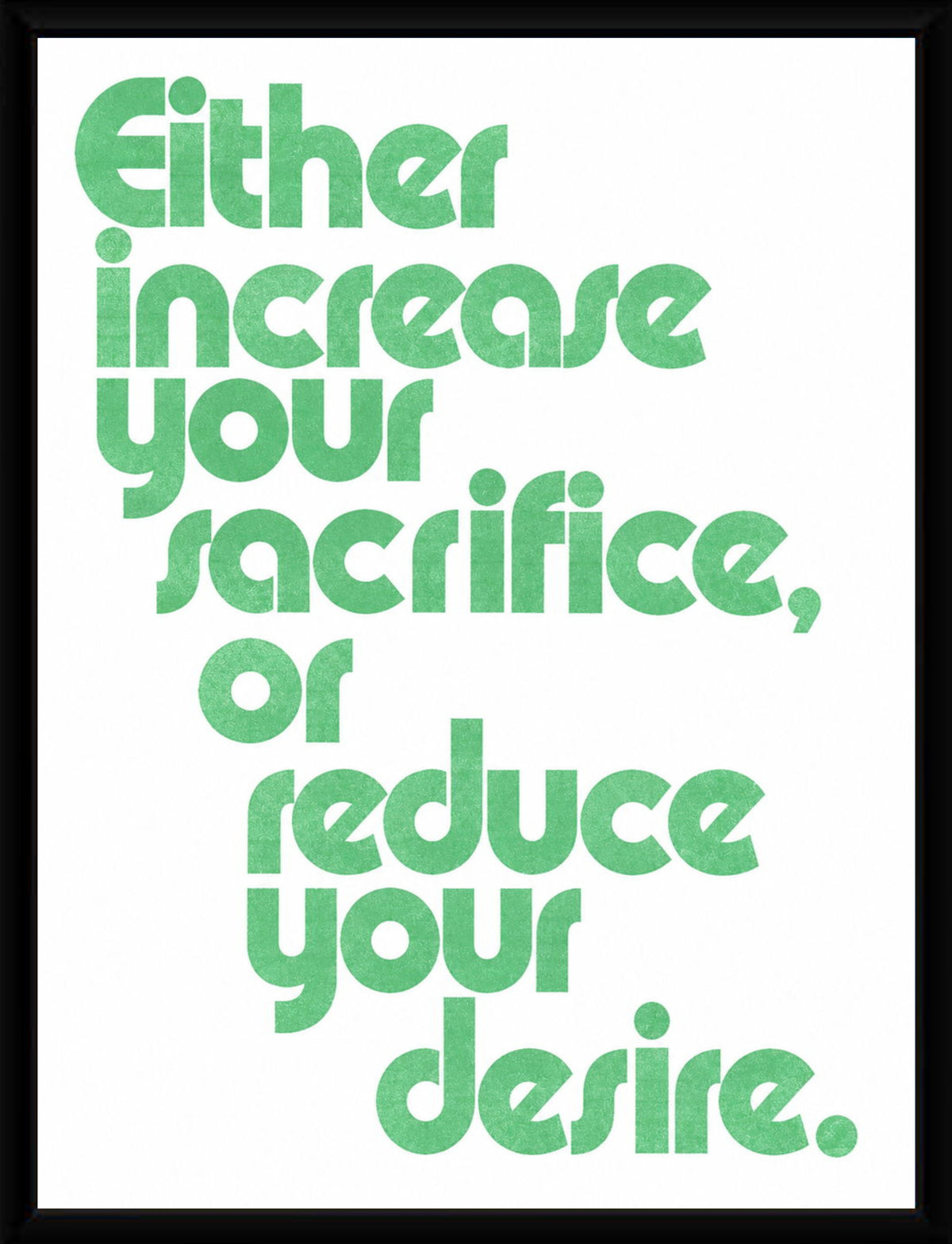 Framed motivational poster with vibrant green text on a clean white background.