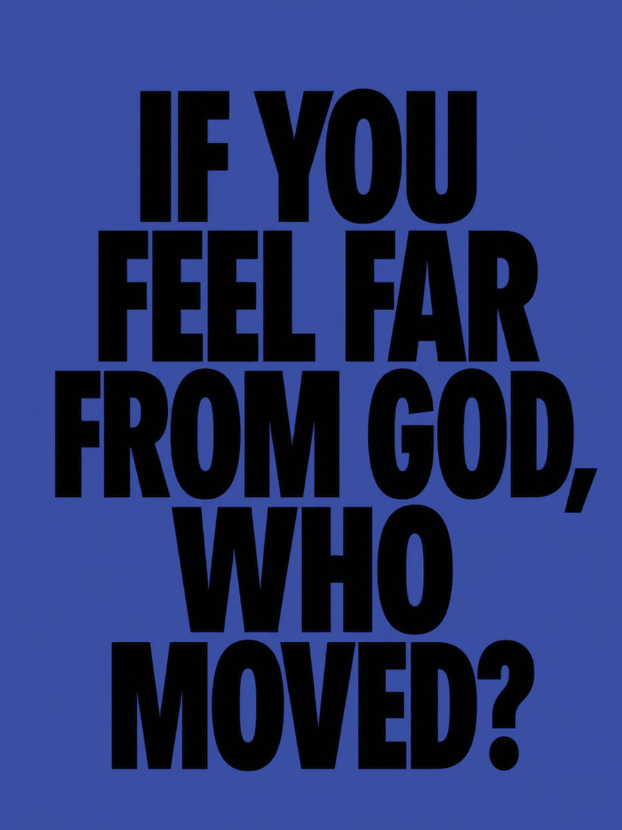 A colorful poster with the phrase 'If you feel far from God, who moved?' designed to provoke thought on spiritual connection.