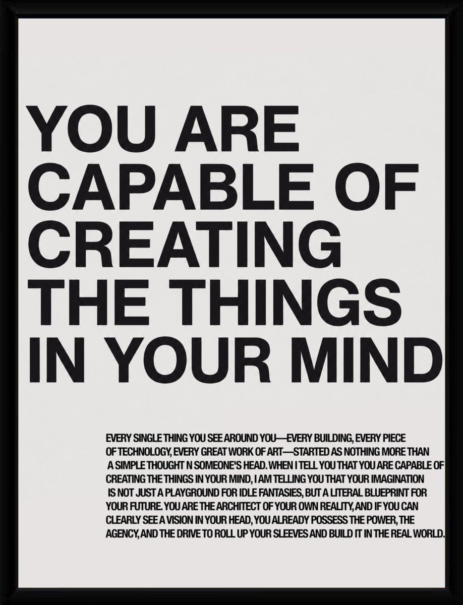 Framed poster of the quote 'You are capable of creating the things in your mind' displayed elegantly.