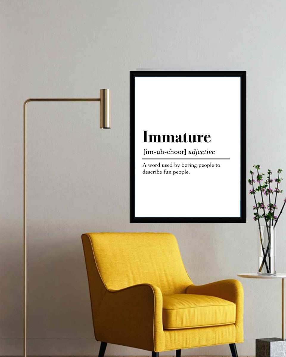 Immature definition poster displayed in a bright and stylish room setting.