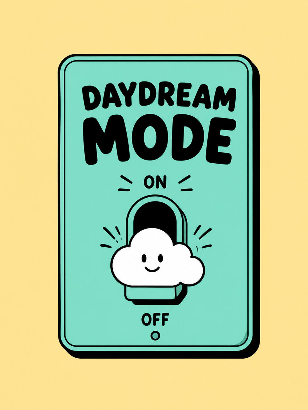 Daydream Mode poster featuring whimsical clouds and the text 'DAYDREAM MODE ON/OFF'.