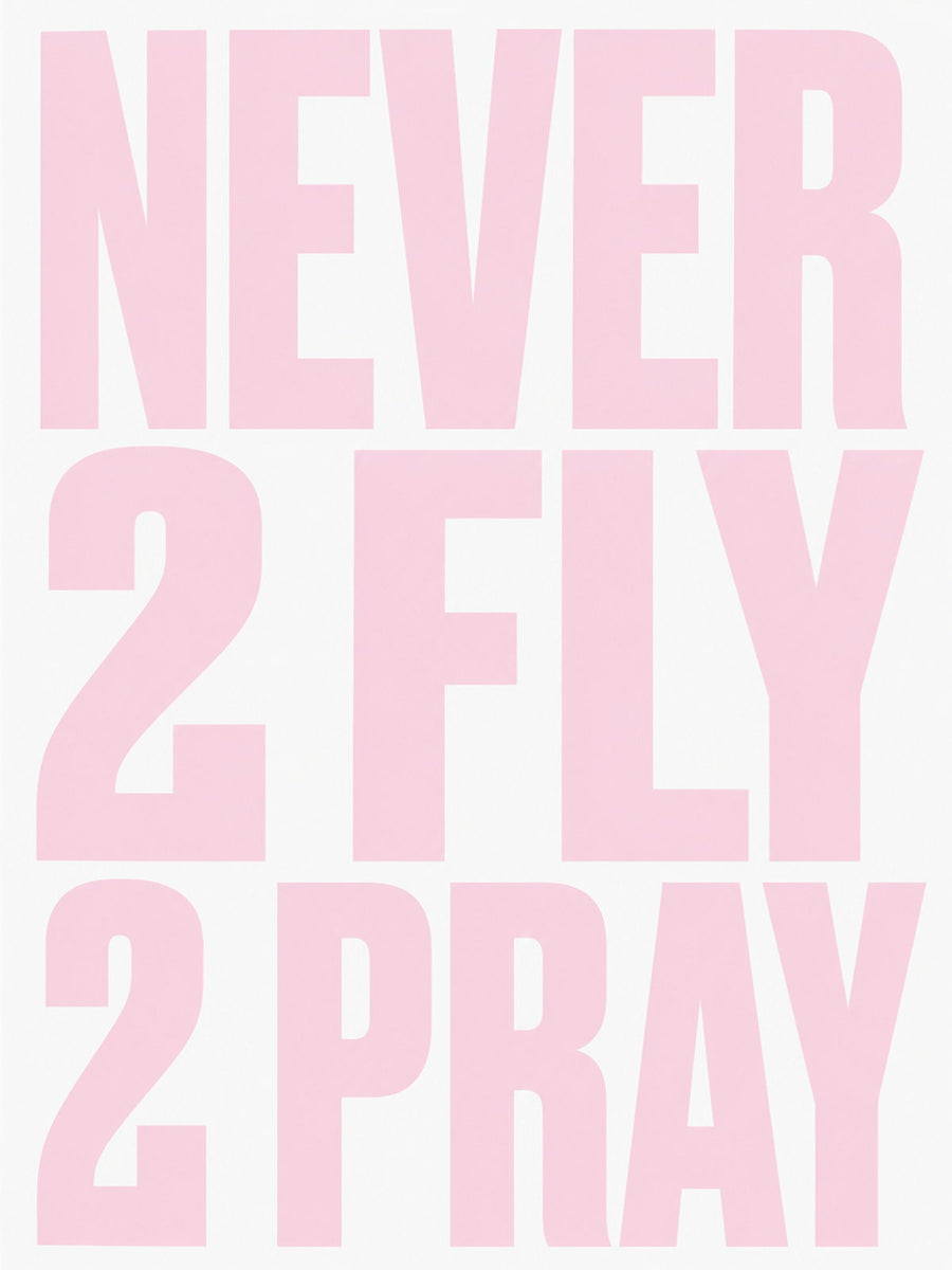 Motivational poster featuring the quote 'Never 2 Fly 2 Pray' in soft pink tones.