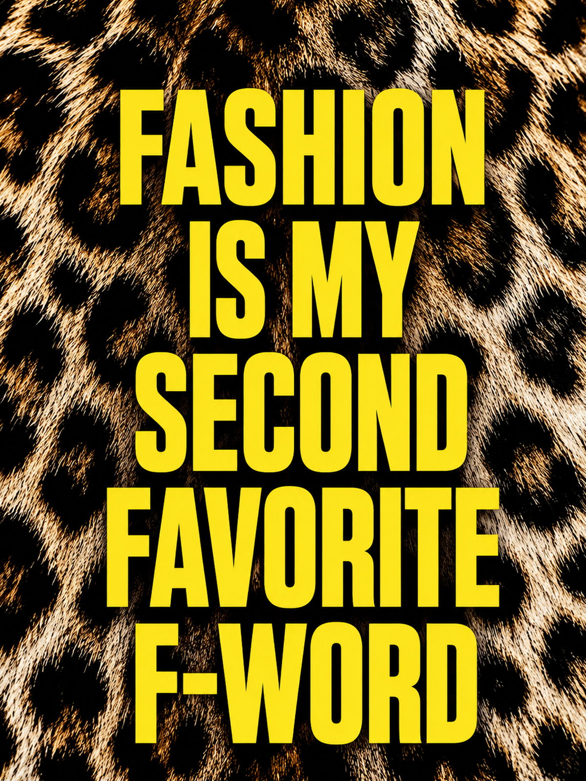 Colorful poster featuring the phrase 'Fashion Is My Second Favorite F-Word' in a playful font.