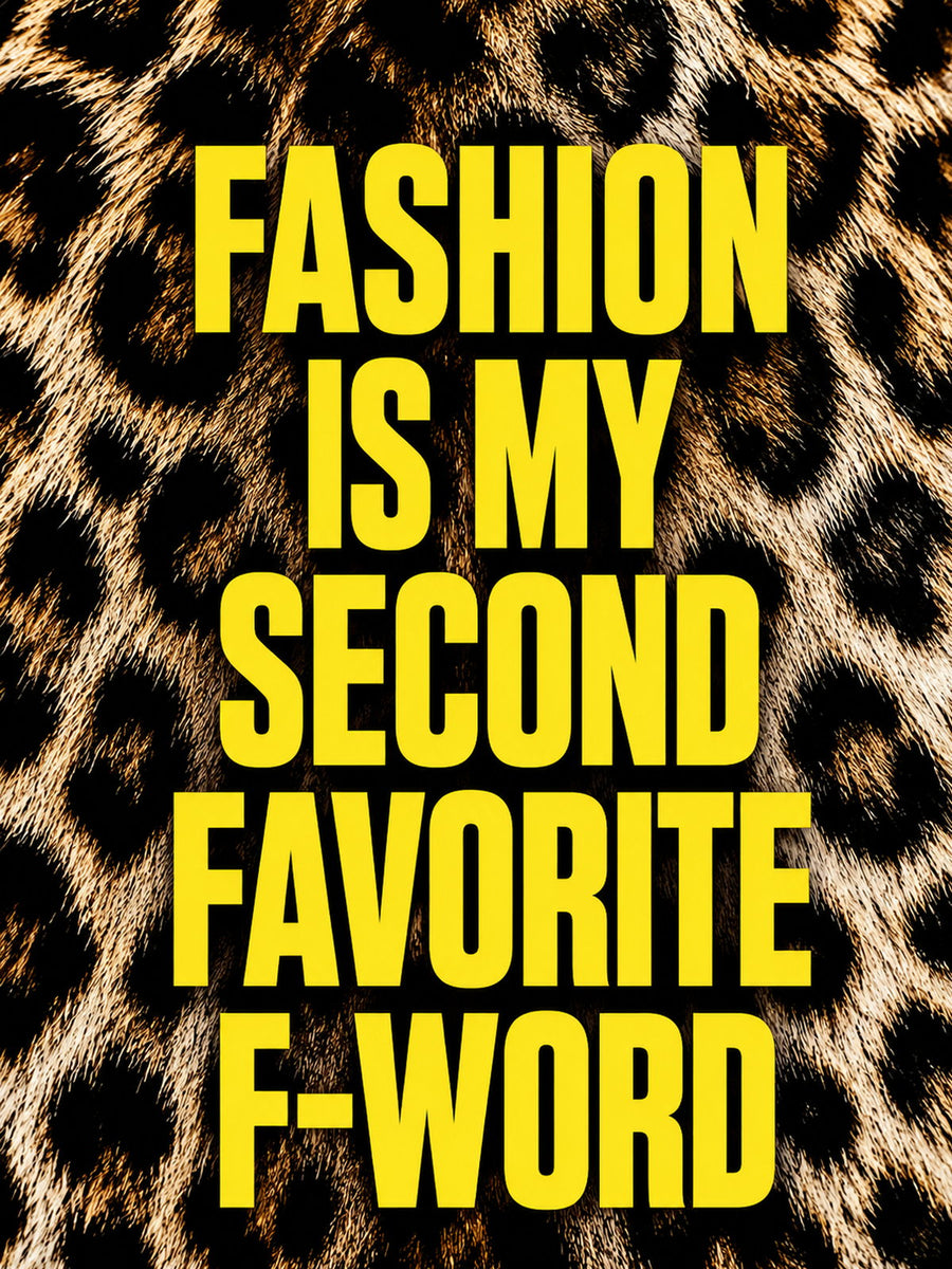 Colorful poster featuring the phrase 'Fashion Is My Second Favorite F-Word' in a playful font.