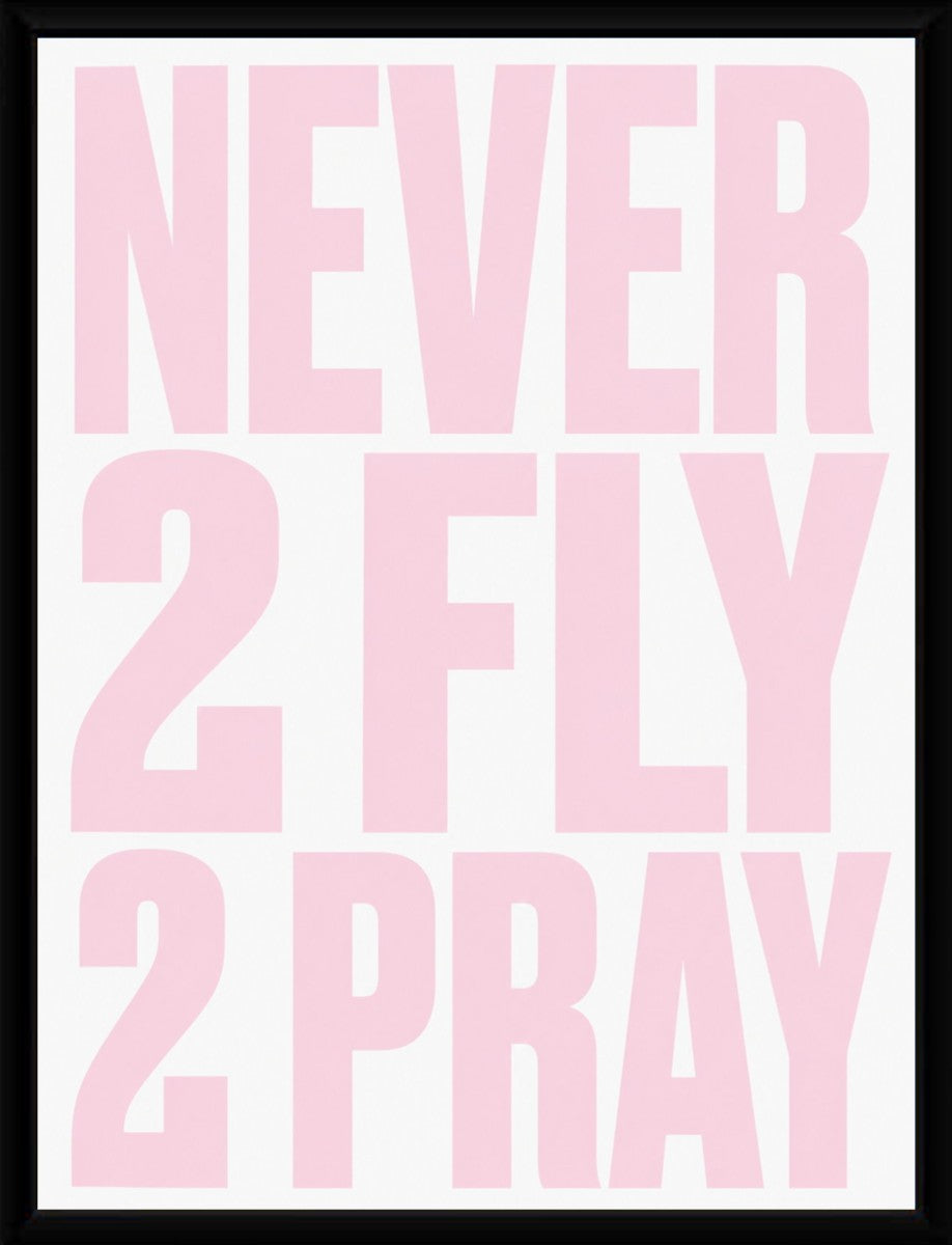 Framed motivational poster showcasing 'Never 2 Fly 2 Pray' with an elegant border.