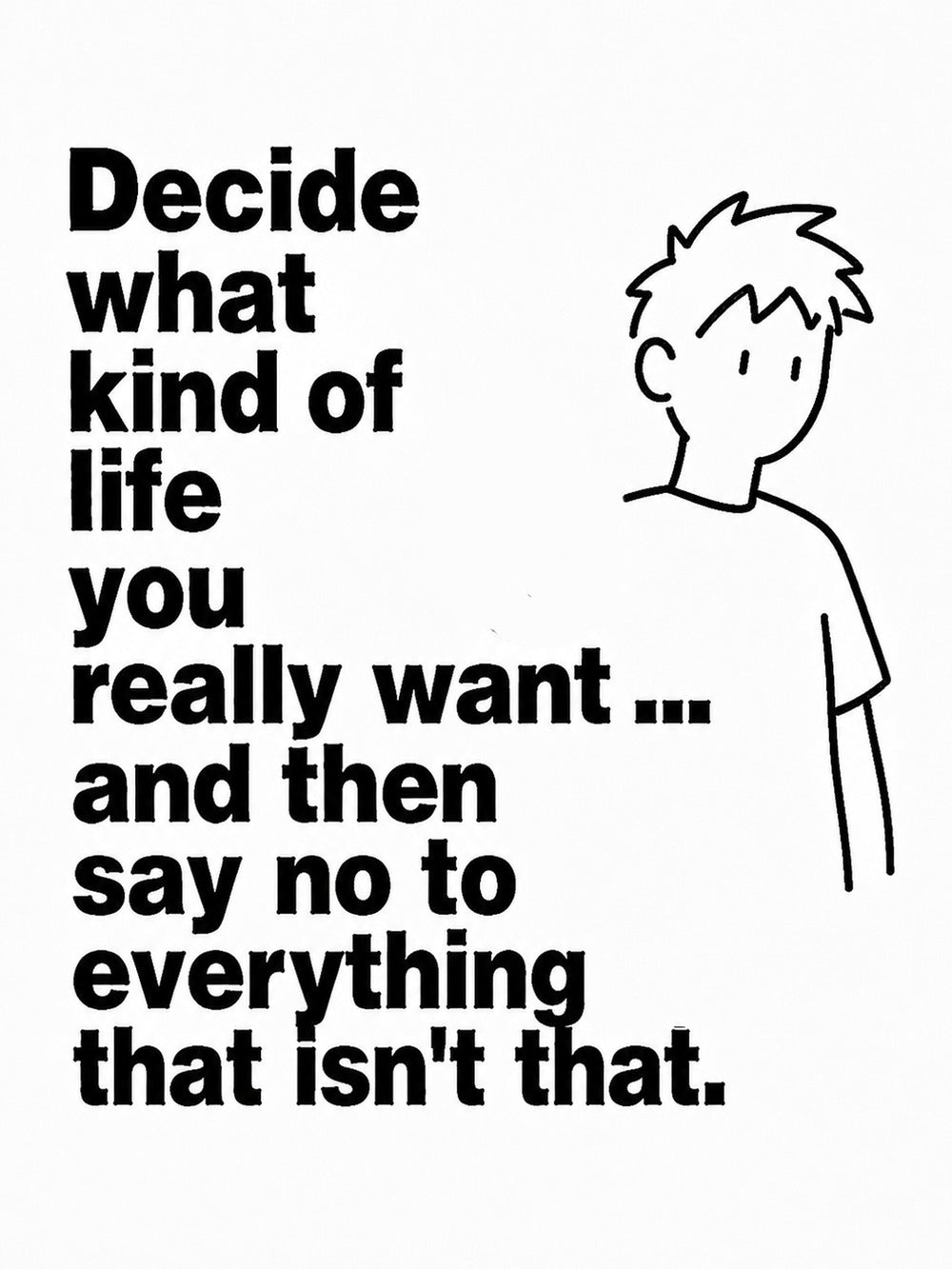 An inspiring poster featuring the quote about deciding the life you want.