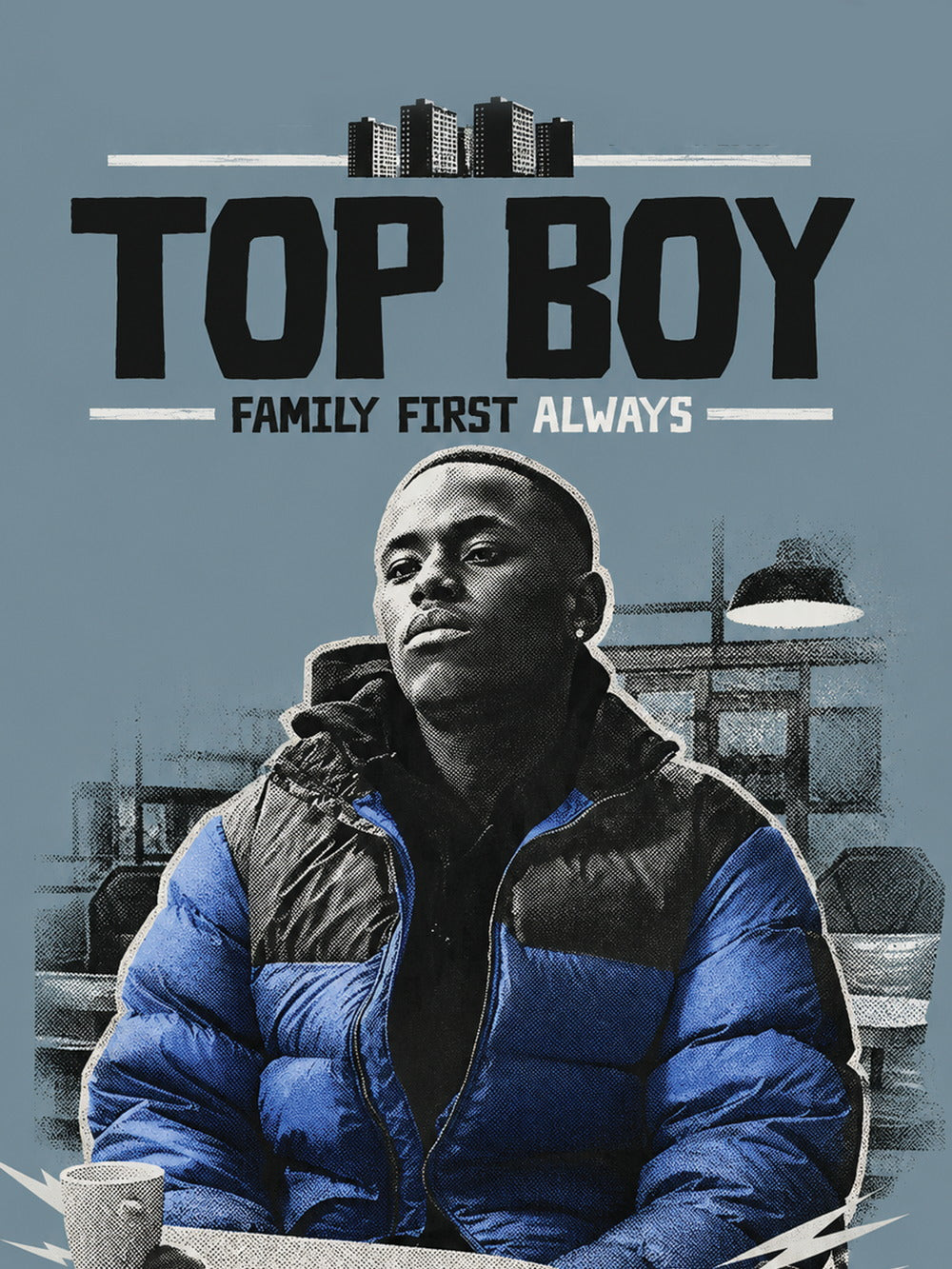 A striking Top Boy poster featuring a strong character in a blue jacket with the text 'Family First Always'.