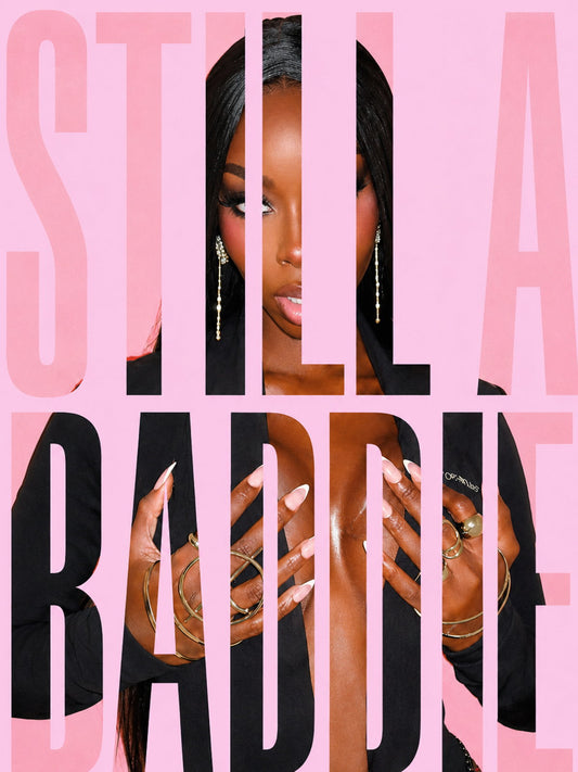 A colorful poster featuring the quote 'Still a Baddie' in bold typography.