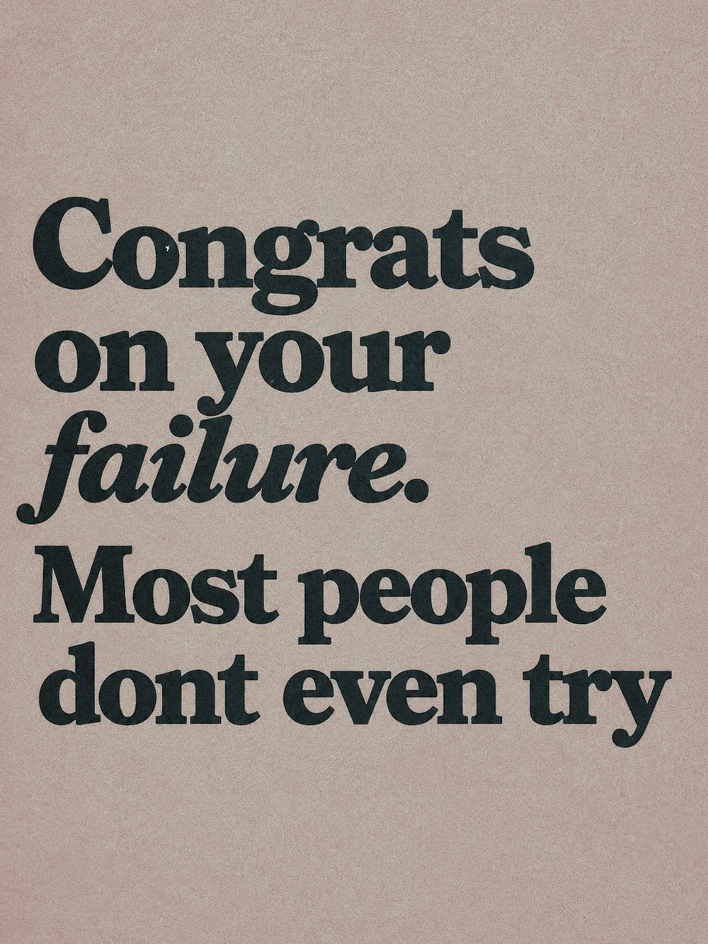 Congrats on Your Failure Poster hanging on a wall