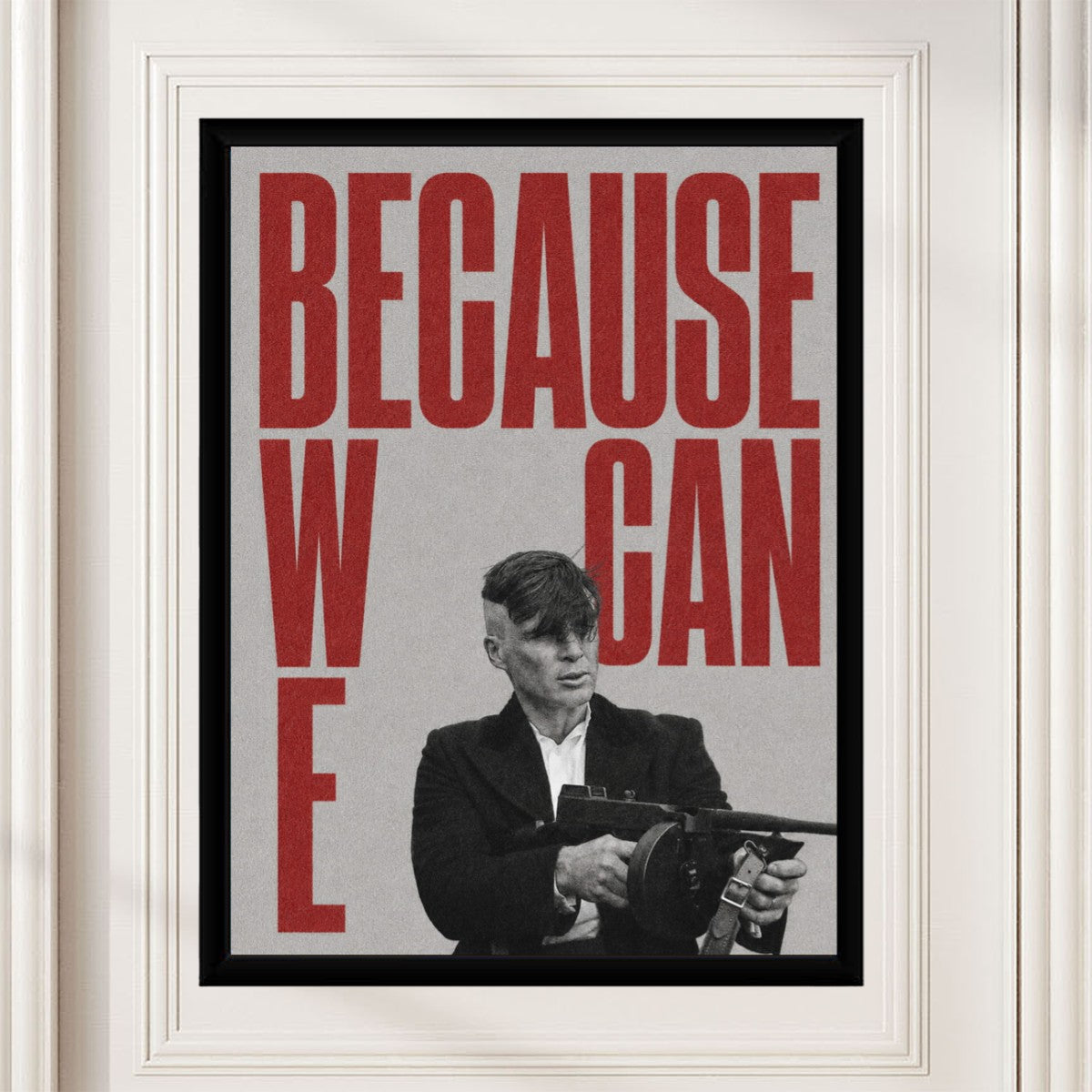 The Thomas Shelby poster showcased in a dark-themed room, highlighting its bold design and compelling quote.