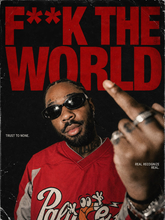 A bold poster featuring Brent Faiyaz with colorful text stating 'F**K THE WORLD, TRUST TO NONE, REAL RECOGNIZE REAL.'