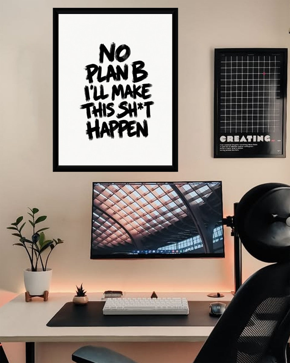 The 'No Plan B' poster elegantly presented in a modern setting, enhancing the motivational ambiance.