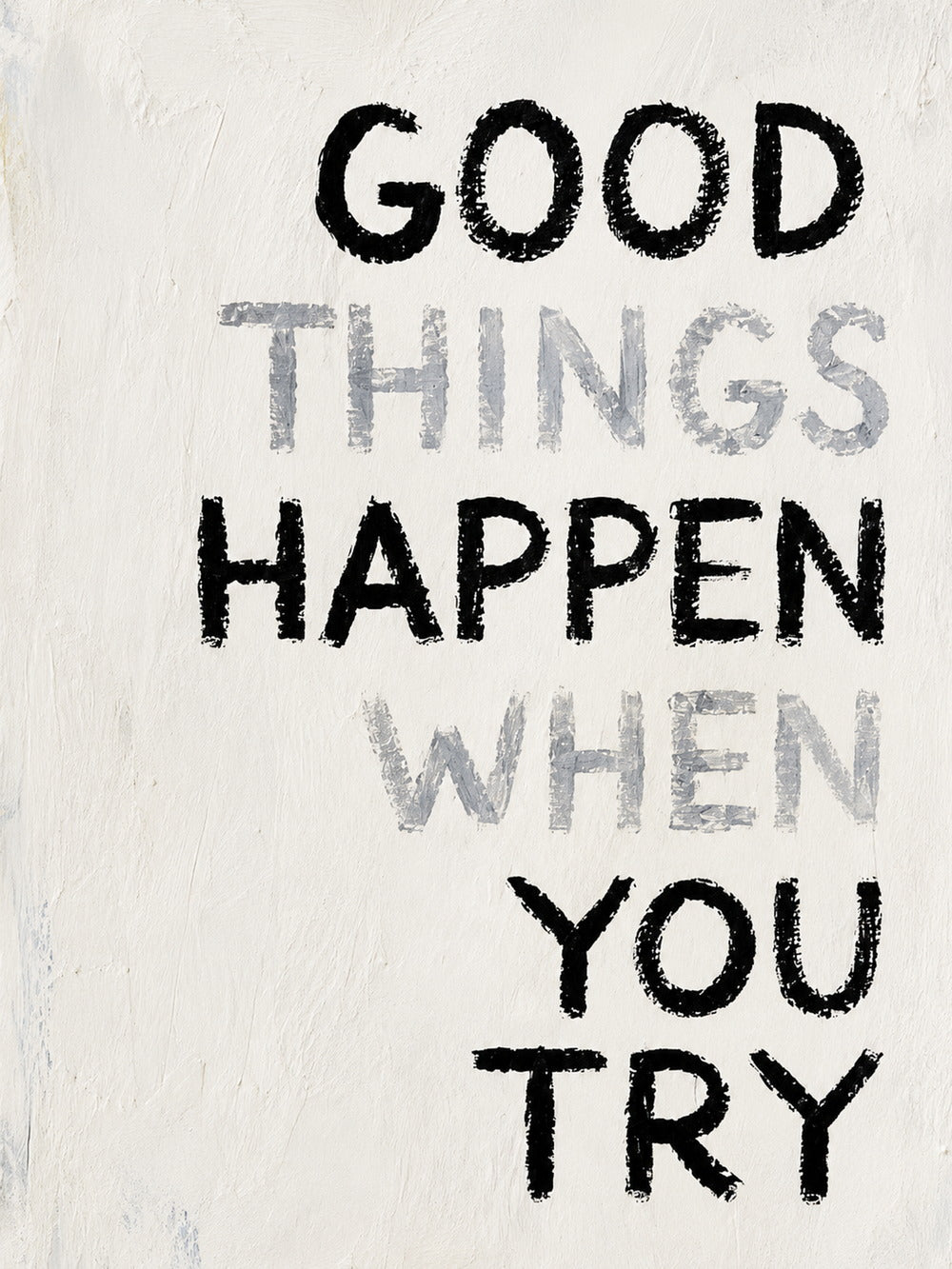 The poster features the text 'GOOD THINGS HAPPEN WHEN YOU TRY' in a motivational design.