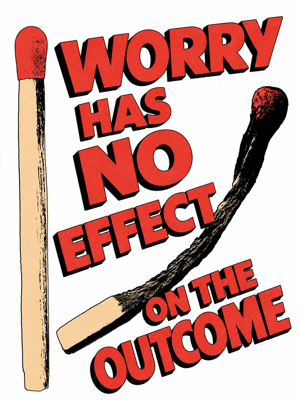 A colorful motivational poster featuring the quote: 'Worry Has No Effect On The Outcome'.