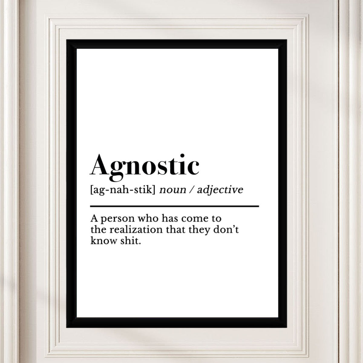 Agnostic definition poster showcased in an inspirational home environment, adding a witty touch to the decor.