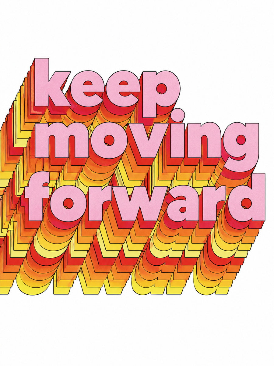 A vibrant 'Keep Moving Forward' motivational poster featuring bold typography and colorful design.